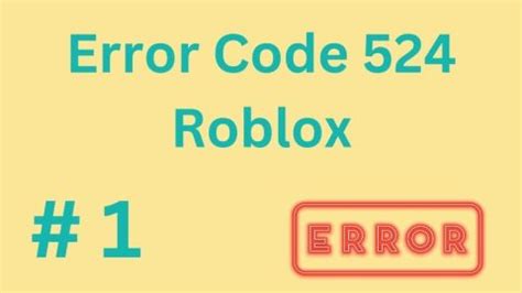 Comprendere E Risolvere Il Codice Di Errore 524 Roblox Una Guida Completa