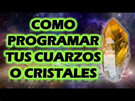 COMO PROGRAMAR TUS CUARZOS O CRISTALES CURSO EL PODER DE LOS CUARZOS