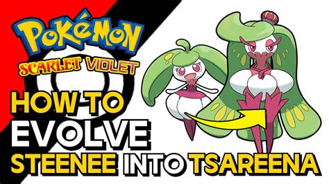 Pokemon Scarlet And Violet How To Evolve Steenee Into Tsareena How To