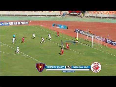 Live Tazama Magoli Yote Simba Sc 3 0 Primeir De Agosto Mechi Ya