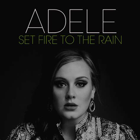 Adele - Set Fire to the Rain