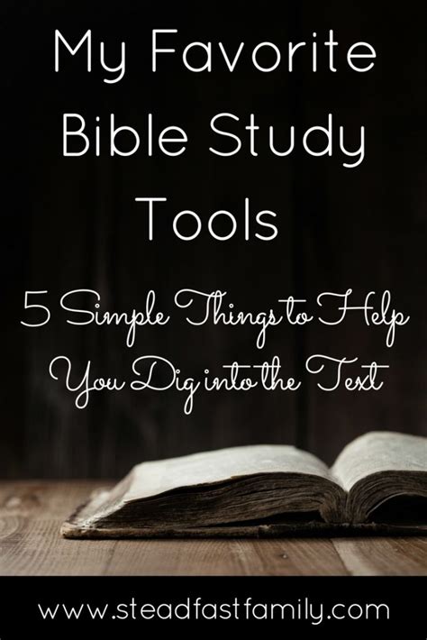 My Favorite Bible Study Tools 5 Simple Things To Help You Dig Into The