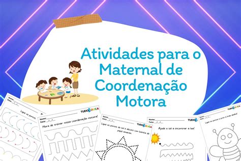 10 Atividades para o Maternal de Coordenação Motora