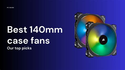 Best PC Case Fans 2024