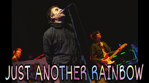 Liam Gallagher And John Squire Just Another Rainbow Live At The