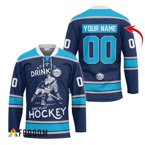 Personalized Born To Drink Busch Light and Play Hockey Jersey - Afrodom