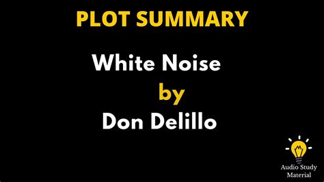 Plot Summary Of White Noise By Don Delillo White Noise By Don Delillo