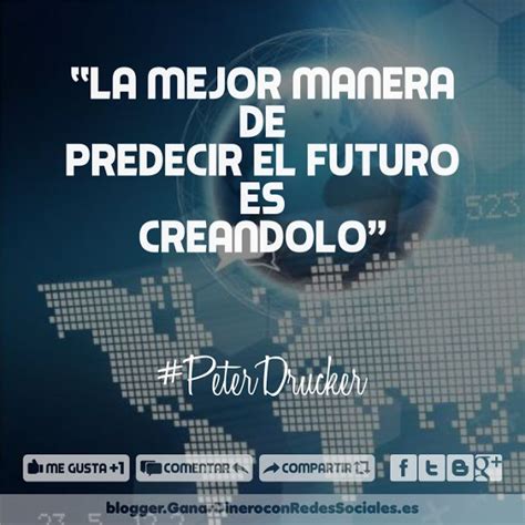 La Mejor Manera De Predecir El Futuro Es Creandolo Predecir El