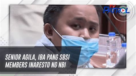 Senior Agila Iba Pang Sbsi Members Inaresto Ng Nbi Tv Patrol Youtube