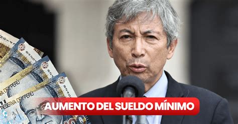 Aumento Del Sueldo Mínimo 2024 En Debate ¿qué Dijo El Ministro Sobre