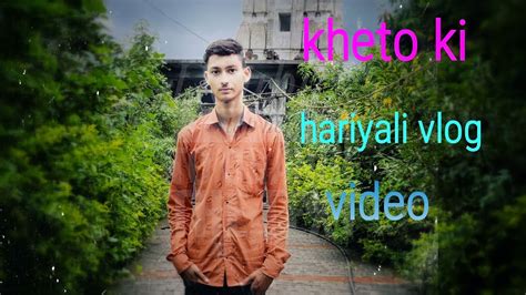 My New Vlog Video Village Desi Hariyali Vlog Video Khet Par Pahali