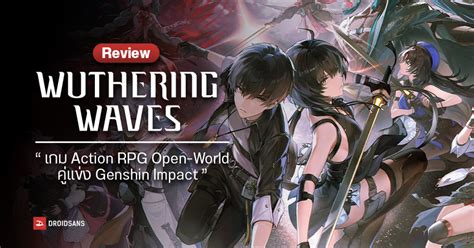 Review Wuthering Waves Action Rpg Open World Genshin