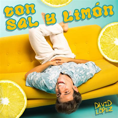 Con Sal Y Limón Song And Lyrics By David Lopez Spotify