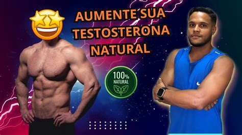 Ganhe M Sculos Aumentando Sua Testosterona De Forma Natural Youtube