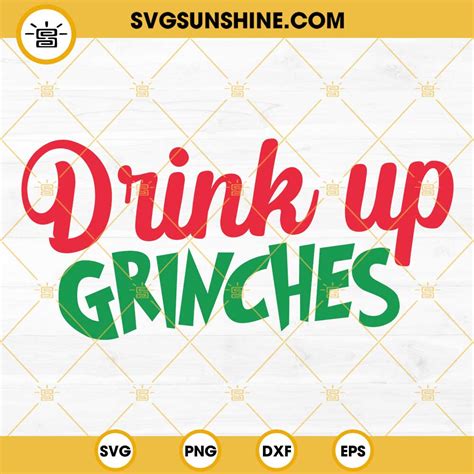 Drink Up Grinches SVG Christmas Grinch Wine SVG Grinches SVG Drink