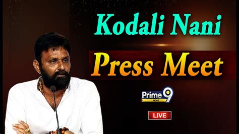 Live Former Minister Kodali Nani Press Meet Prime News Youtube