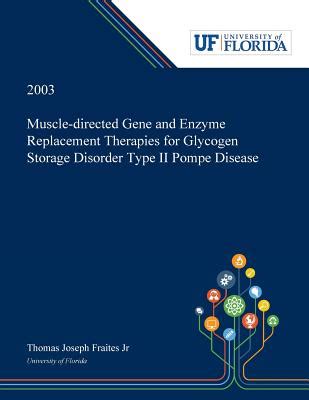 Muscle Directed Gene And Enzyme Replacement Therapies For Glycogen