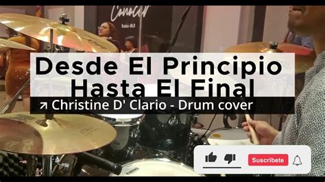 Desde El Principio Hasta El Final Christine D Clario Drum Cover