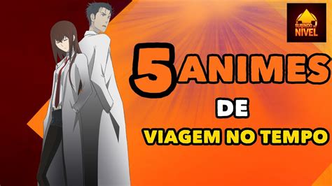 5 ANIMES SOBRE VIAGEM NO TEMPO YouTube