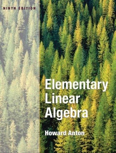 Elementary Linear Algebra By Howard Anton Open Library