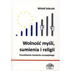 Wolność myśli sumienia i religii Poszukiwanie standardu europejskiego