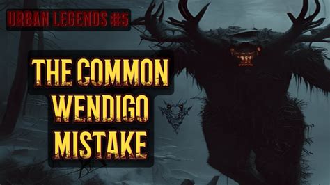 The Wendigo Folklore Horror Scary Wendigo Stories Youtube