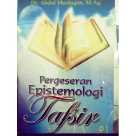 Jual Pergeseran Epistemologi Tafsir Abdul Mustaqim Shopee Indonesia