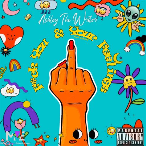 Fuck You Your Feelings Song By Ashley The Writer KeMoNi Spotify