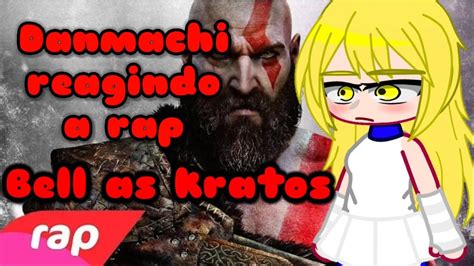 Danmachi Reagindo Ao Rap Do Kratos Bell As Kratos V Deo Novo Youtube