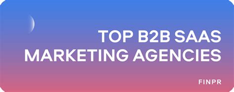 Top 13 B2B SaaS Marketing Agencies For 2024