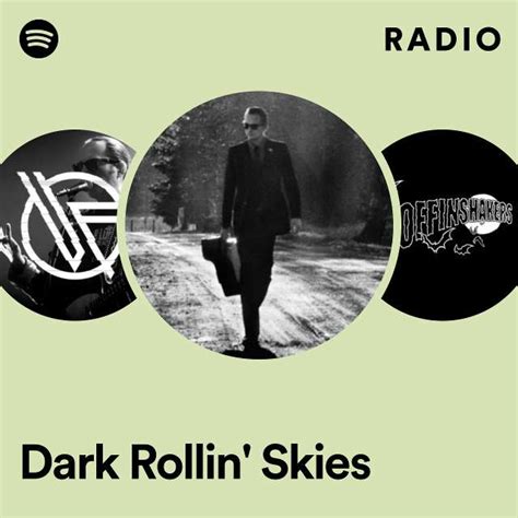 Dark Rollin Skies Radio Playlist By Spotify Spotify