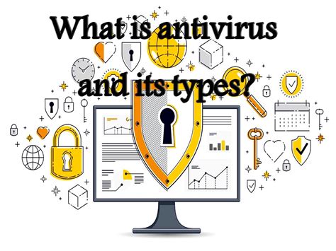 What Is Antivirus And Its Types