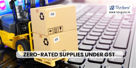 Understanding Zero Rated Supplies Under Gst In India