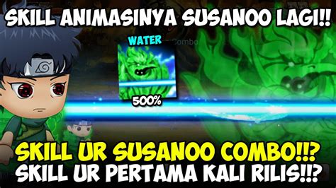 REVIEW SHISUI UCHIHA SKILL ANIMASI UR SUSANOO COMBO SKILL WATER