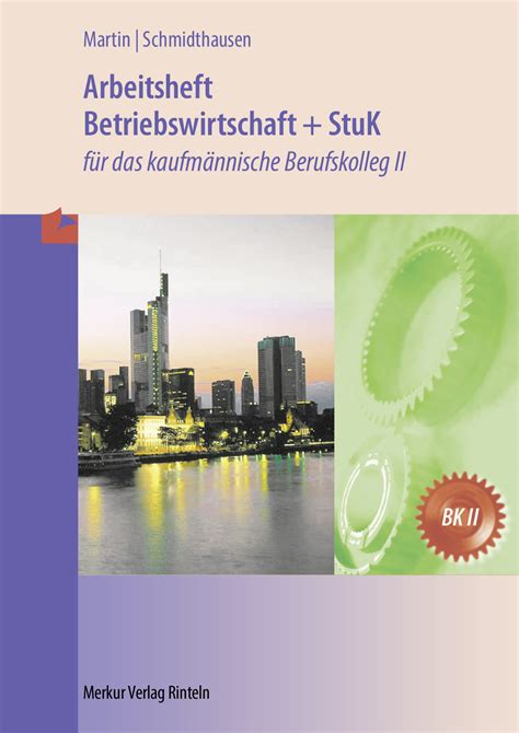 Arbeitsheft Betriebswirtschaft und StuK für das kaufmännische BK II