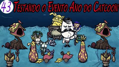 Novo Wolfgang Eps 43 Testando O Evento Ano Do Catcoon Dont Starve