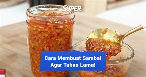 10 Cara Bikin Sambal Agar Tidak Basi Hingga Berbulan Bulan