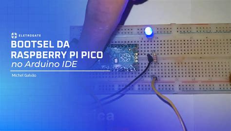 Bootsel Da Raspberry Pi Pico No Arduino Ide Blog Eletrogate