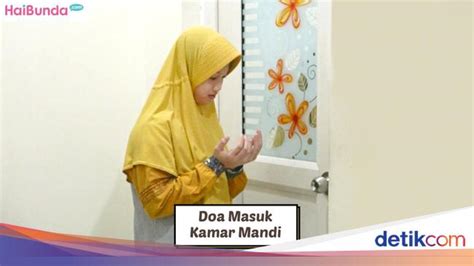 Bacaan Doa Masuk dan Keluar Kamar Mandi: Arab, Latin, dan Artinya