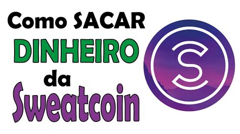 Como Sacar O Dinheiro Do Sweatcoin Youtube