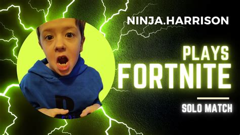 Ninja Harrison Plays Fortnite Solo Match Does He Win YouTube