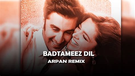 Badtameez Dil Crcuit Mix Arpan Yeh Jawaani Hai Deewani Ranbir Kapoor