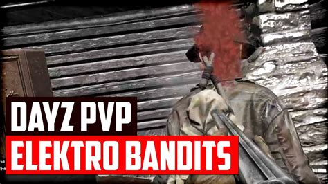 Elektro Bandits DayZ Standalone 97 YouTube