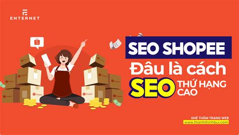 Tìm hiểu seo shopee là gì và cách tối ưu hóa bán hàng trên Shopee