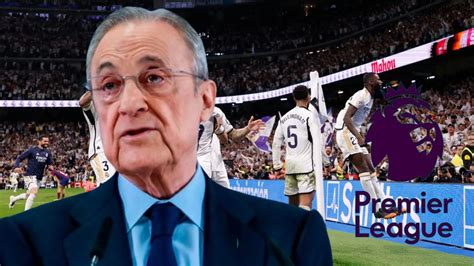 Del Madrid A La Premier Confirmado Florentino Da El Ok Y El Crack Ya