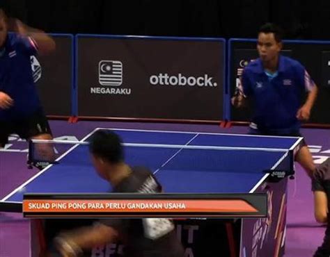 Skuad Ping Pong Para Perlu Gandakan Usaha Video Dailymotion