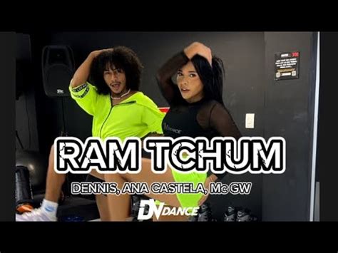 Ram Tchum Dennis Ana Castela Mc Gw Youtube