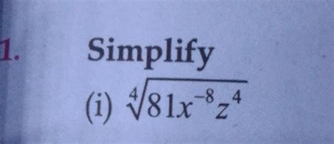 Solved 1 Simplify I √ 81 X 8 Z 4