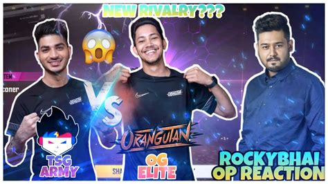 OG ELITE VS TSG ARMY ROCKYBHAI EPIC REACTION OG ELITE NEW