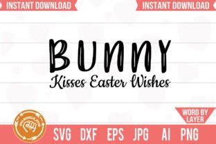 Bunny Kisses Easter Wishes Svg Cut File Graphic By SVG BUNDLE STORE